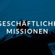 02-GESCHÄFTLICHE-MISSIONEN