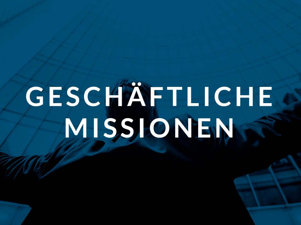 02-GESCHÄFTLICHE-MISSIONEN